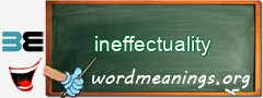 WordMeaning blackboard for ineffectuality